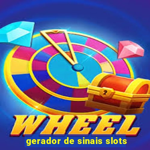 gerador de sinais slots